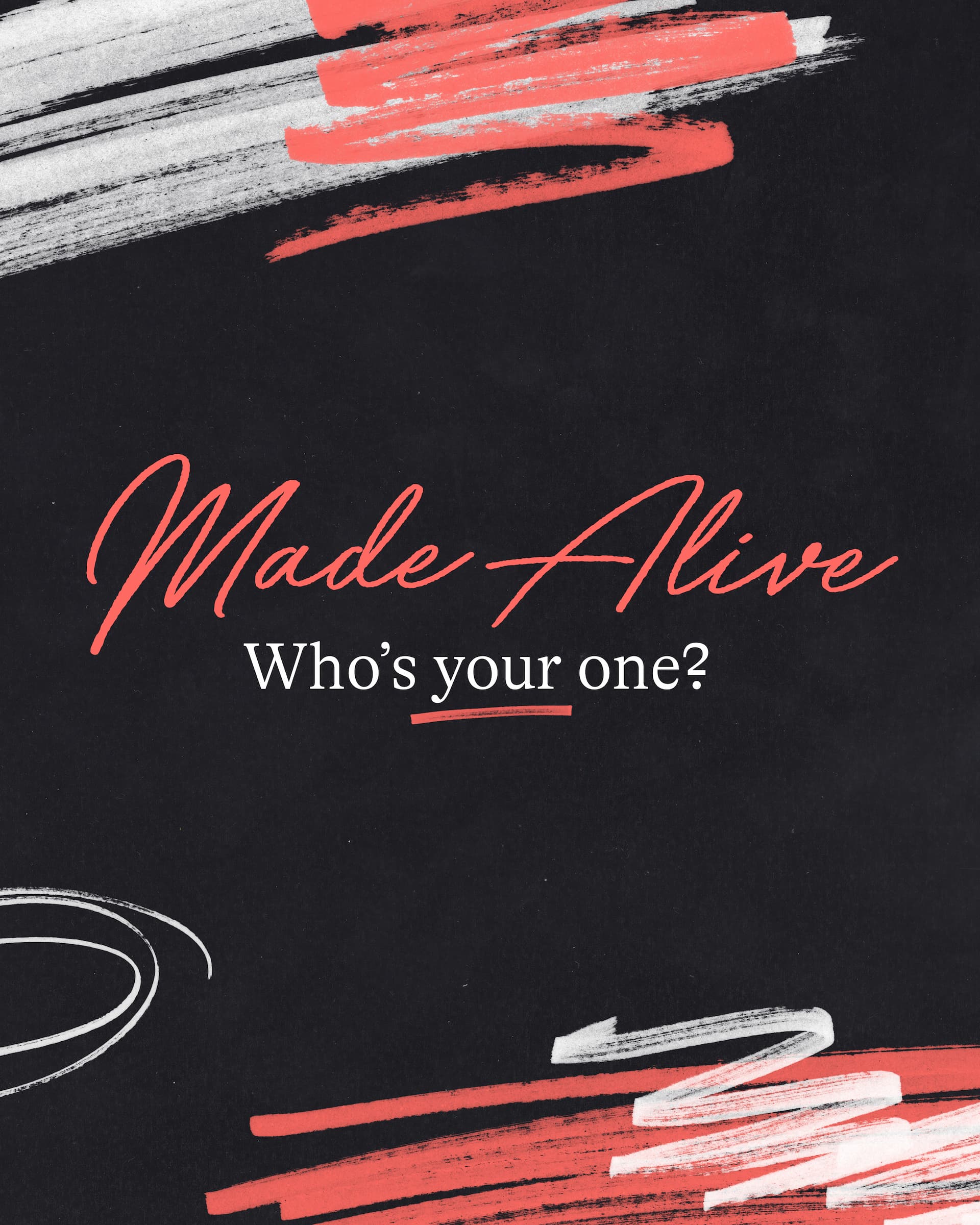 Made Alive - Who's your one?